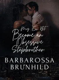 My Ex BF Became an Obsessive Stepbrother Novel Cover