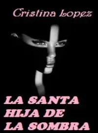La santa hija de la sombra Novel Cover