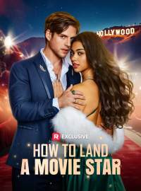 How to Land a Movie Star