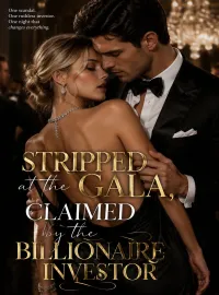 Stripped at the Gala, Claimed by the Billionaire Investor Novel Cover