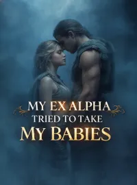 My Ex Alpha Tried to Take My Babies Novel Cover