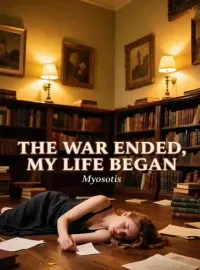 The War Ended, My Life Began Novel Cover