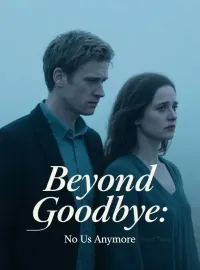 Beyond Goodbye: No Us Anymore Novel Cover