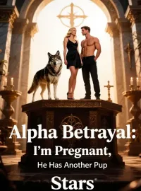 Alpha Betrayal: I'm Pregnant, He Has Another Pup Novel Cover
