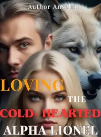 Loving the Cold-Hearted Alpha Lionel  Novel Cover