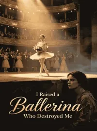 I Raised a Ballerina Who Destroyed Me Novel Cover