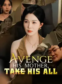 Avenge His Mother, Take His All