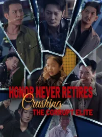 Honor Never Retires: Crushing the Corrupt Elite