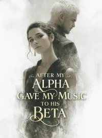 After My Alpha Gave My Music to His Beta