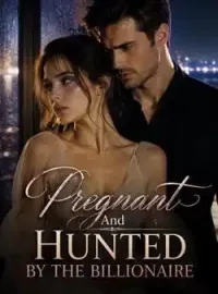 Pregnant And Hunted By The Billionaire Novel Cover