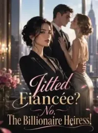 Jilted Fiancée? No, The Billionaire Heiress! Novel Cover