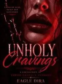 Unholy Cravings: A Collection Of Taboo Erotica stories Novel Cover