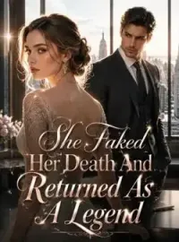 She Faked Her Death And Returned As A Legend Novel Cover