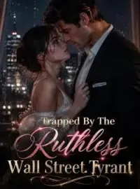 Trapped By The Ruthless Wall Street Tyrant Novel Cover