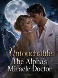 Untouchable: The Alpha's Miracle Doctor Novel Cover