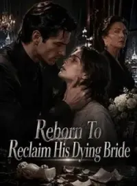 Reborn To Reclaim His Dying Bride Novel Cover