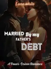 Married By My Father's Debt  Novel Cover