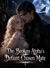 The Broken Alpha's Defiant Chosen Mate Novel Cover