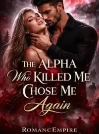 The Alpha Who Killed Me Chose Me Again  Novel Cover