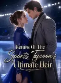 Return Of The Sports Tycoon's Ultimate Heir Novel Cover