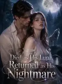 Died as His Luna, Returned as His Nightmare Novel Cover