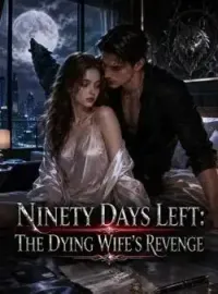 Ninety Days Left: The Dying Wife's Revenge