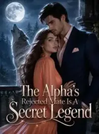 The Alpha's Rejected Mate Is A Secret Legend Novel Cover