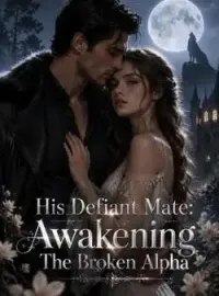 His Defiant Mate: Awakening The Broken Alpha Novel Cover