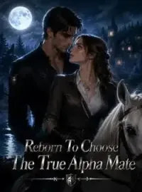 Reborn To Choose The True Alpha Mate Novel Cover