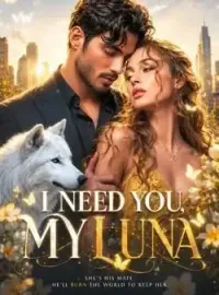 I Need You, My Luna Novel Cover