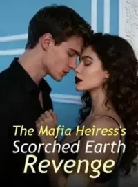 The Mafia Heiress's Scorched Earth Revenge
