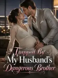 Trapped By My Husband's Dangerous Brother Novel Cover