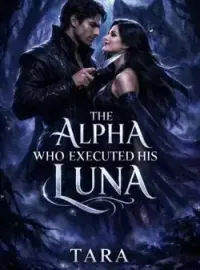 The Alpha who Executed his Luna  Novel Cover