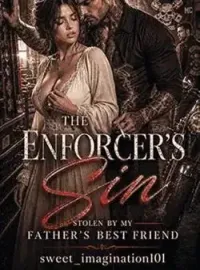 The Enforcer's Sin: Stolen By My Father's Best Friend  Novel Cover