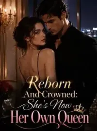 Reborn And Crowned: She's Now Her Own Queen Novel Cover