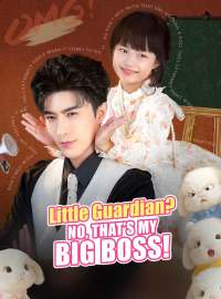 Little Guardian? No, That’s My Big Boss!