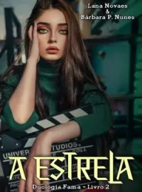 Capa do Romance A Estrela (Duologia Fama Livro 2)