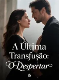 Capa do Romance A Última Transfusão: O Despertar
