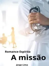 Capa do Romance Romance Espírita: A missão