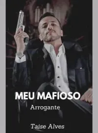 Capa do Romance MEU MAFIOSO ARROGANTE 1.0