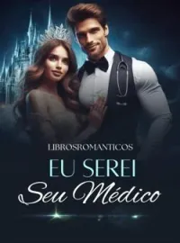 Capa do Romance Eu Serei Seu Médico 