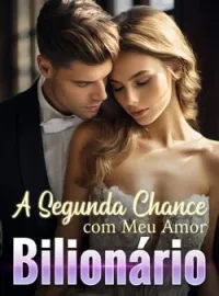 Capa do Romance A Segunda Chance com Meu Amor Bilionário