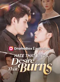 Hate That Binds, Desire That Burns
