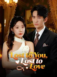 Lost to You, Lost to Love