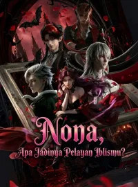 Nona, Apa Jadinya Pelayan Iblismu?