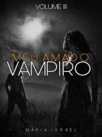 Capa do Romance Meu Amado Vampiro III: Mateus e Estela