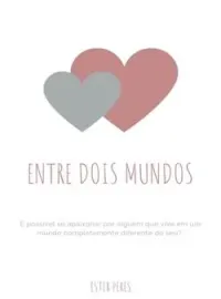 Capa do Romance Entre dois mundos - O amor sempre vence