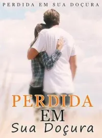 Capa do Romance Perdida em Sua Doçura