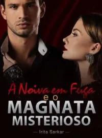 A Noiva em Fuga e o Magnata Misterioso