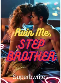 Ruin me, Stepbrother  Novel Cover